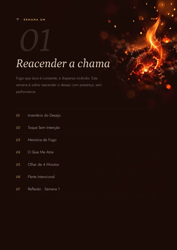 Abertura da semana um, "Reacender a chama", em fundo escuro com brasas, e a lista dos sete dias.