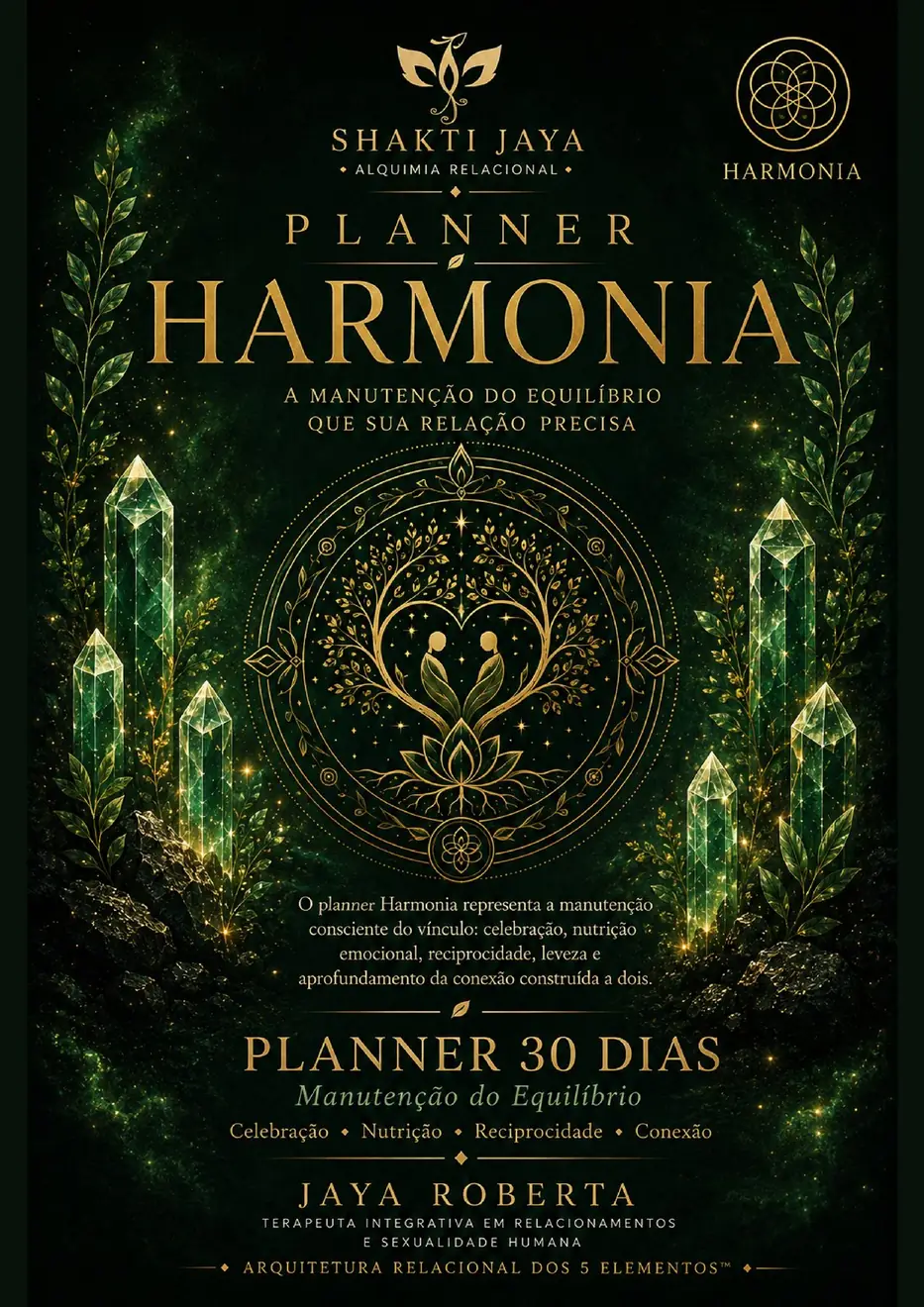 Capa verde-noite e dourada do Planner Harmonia, A manutenção do equilíbrio que sua relação precisa, de JAYA Roberta, com um casal dourado dentro de um coração de ramos entre cristais verdes