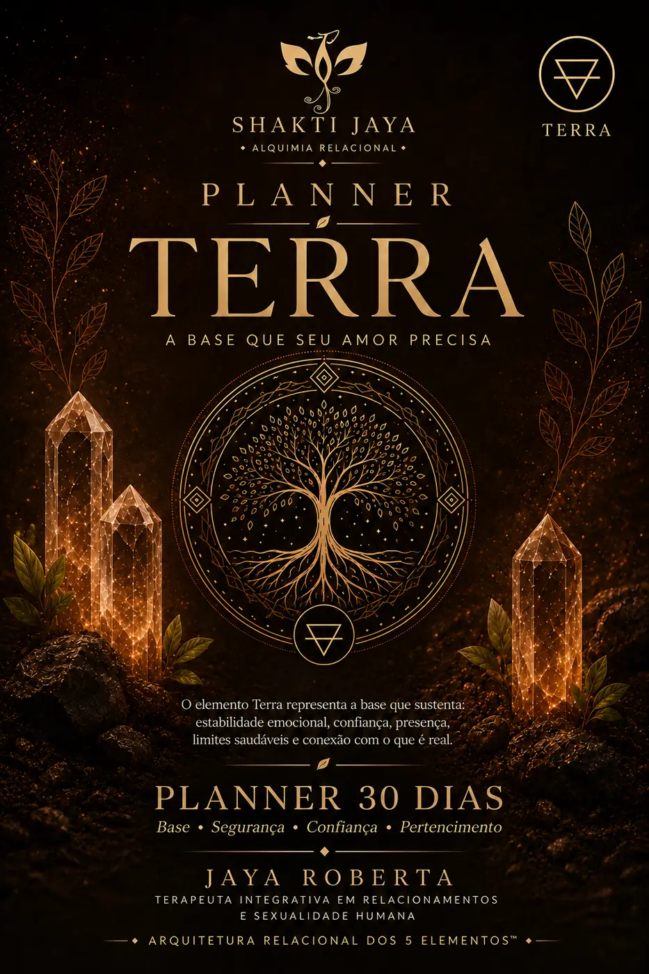 Capa escura e dourada do Planner Terra, A base que seu amor precisa, de JAYA Roberta, com uma árvore de raízes douradas entre cristais